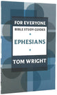 Ephesians (N.t Wright For Everyone Bible Study Guide Series)