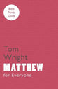 Matthew (N.t Wright For Everyone Bible Study Guide Series)