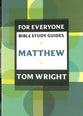 Matthew (N.t Wright For Everyone Bible Study Guide Series)