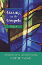 Gazing on the Gospels Year a