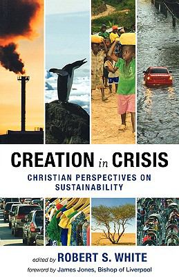 Creation in Crisis: Christian Perspective on Sustainability