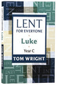 Lent For Everyone: Luke Year C