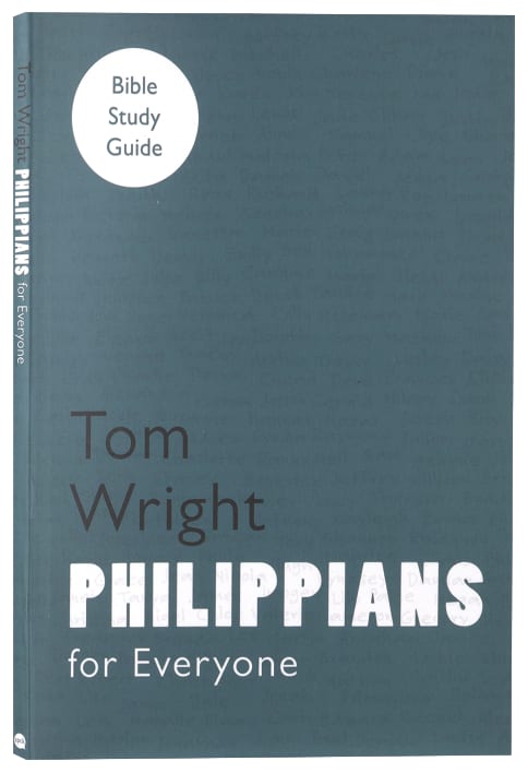 Philippians (N.t Wright For Everyone Bible Study Guide Series)