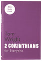 2 Corinthians (N.t Wright For Everyone Bible Study Guide Series)