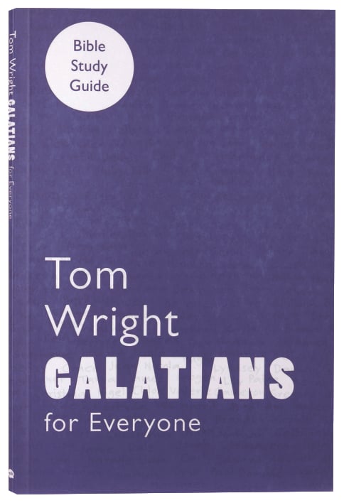 Galatians (N.t Wright For Everyone Bible Study Guide Series)