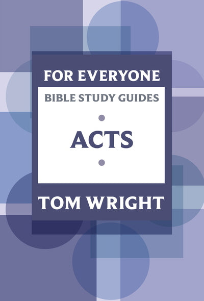 Acts (N.t Wright For Everyone Bible Study Guide Series)