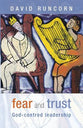 Fear and Trust: God Centred Leadership