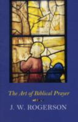 The Art of Biblical Prayer