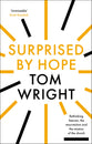 Surprised By Hope: Re-Thinking Heaven, Resurrection, and the Mission of the Church