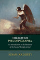 The Jewish Pseudepigrapha: An Introduction to the Literature of the Second Temple Period