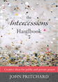 The Intercessions Handbook (New Edition)