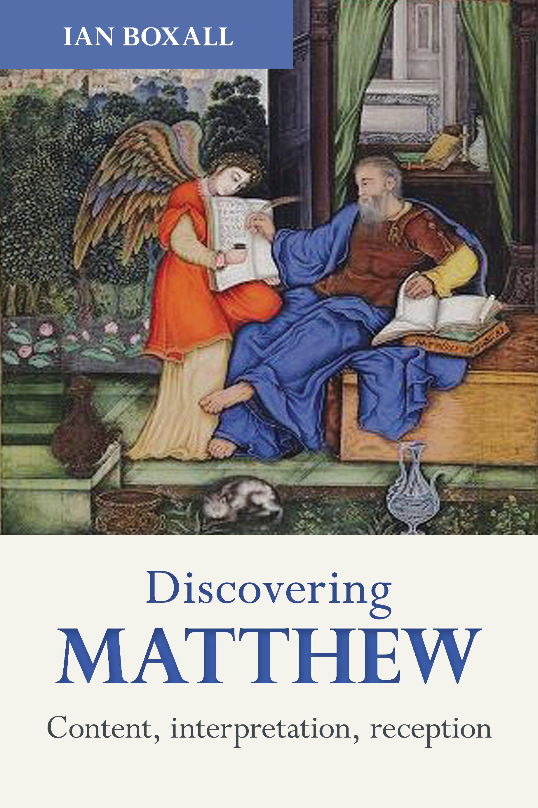 Discovering Matthew: Content, Interpretation, Reception (Discovering  SPCK Commentary series)