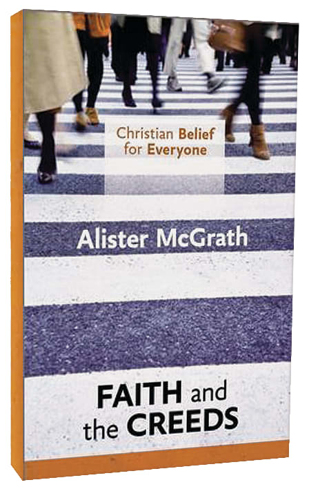 Faith and the Creed (#01 in Christian Belief For Everyone Series)