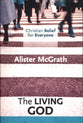The Living God (#02 in Christian Belief For Everyone Series)