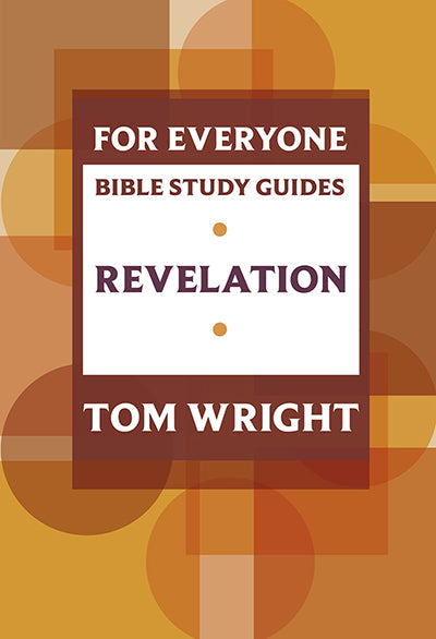 Revelation (N.t Wright For Everyone Bible Study Guide Series)