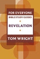 Revelation (N.t Wright For Everyone Bible Study Guide Series)