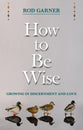 How to Be Wise