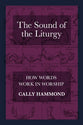 The Sound of the Liturgy