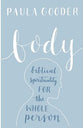 Body: Biblical Spirituality For the Whole Person