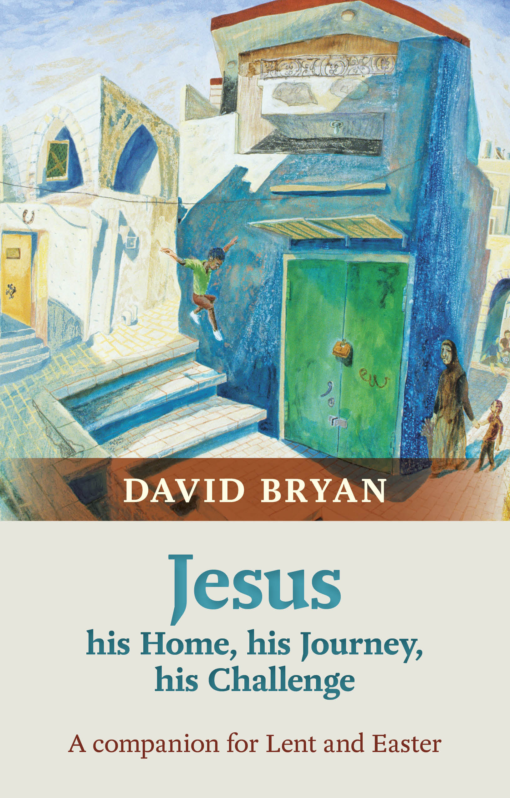 Jesus: His Home, His Journey, His Challenge