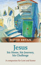 Jesus: His Home, His Journey, His Challenge