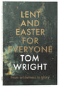 Lent and Easter For Everyone: From Wilderness to Glory