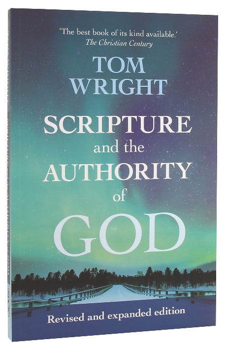 Scripture and the Authority of God: How to Read the Bible Today (2nd Edition)