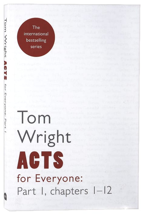 Acts For Everyone: Part 1 Chapters 1-12 (New Testament For Everyone Series)