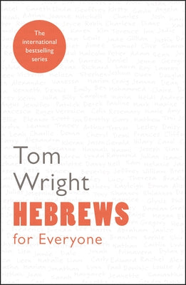 Hebrews For Everyone (New Testament For Everyone Series)