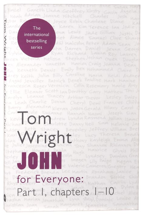 John For Everyone: Part 1 Chapters 1-10 (New Testament For Everyone Series)