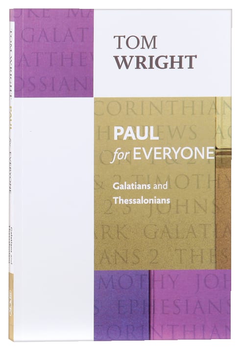 Paul For Everyone: Galatians and Thessalonians (New Testament For Everyone Series)