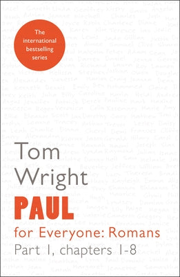Paul For Everyone: Romans Part 1 Chapters 1-8 (New Testament For Everyone Series)