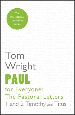 Paul For Everyone: The Pastoral Letters - 1 and 2 Timothy and Titus (New Testament For Everyone Series)