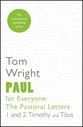 Paul For Everyone: The Pastoral Letters - 1 and 2 Timothy and Titus (New Testament For Everyone Series)