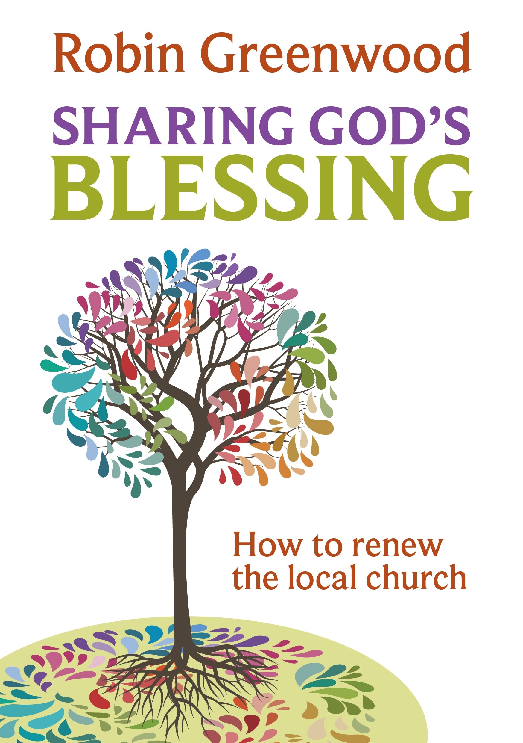 Sharing God's Blessing: How to Renew the Local Church