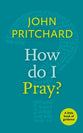 How Do I Pray? (Little Book Of Guidance Series)