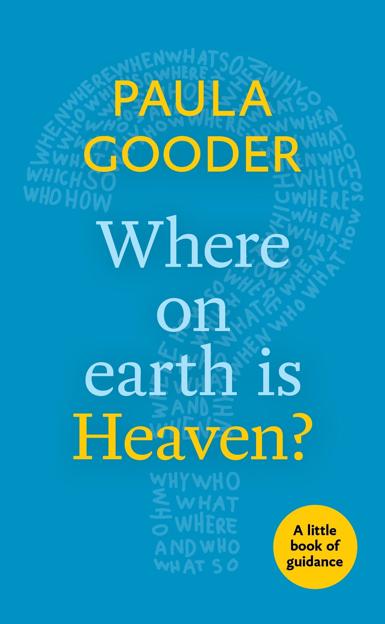 Where on Earth is Heaven? (Little Book Of Guidance Series)