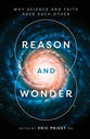 Reason and Wonder: Why Science and Faith Need Each Other