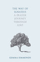 The Way of Ignatius: A Prayer Journey Through Lent
