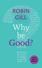 Why Be Good? a Little Book of Guidance