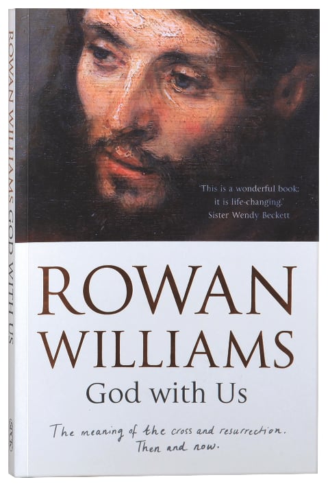 God With Us: The Meaning of Christ's Cross and Resurrection Then and Now
