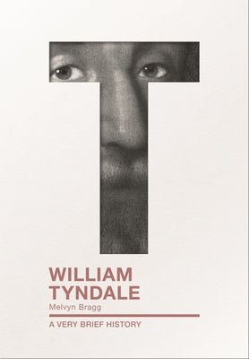 William Tyndale (A Very Brief History Series)