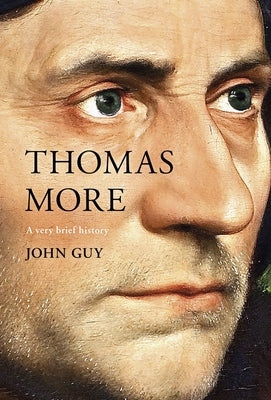 Thomas More (A Very Brief History Series)