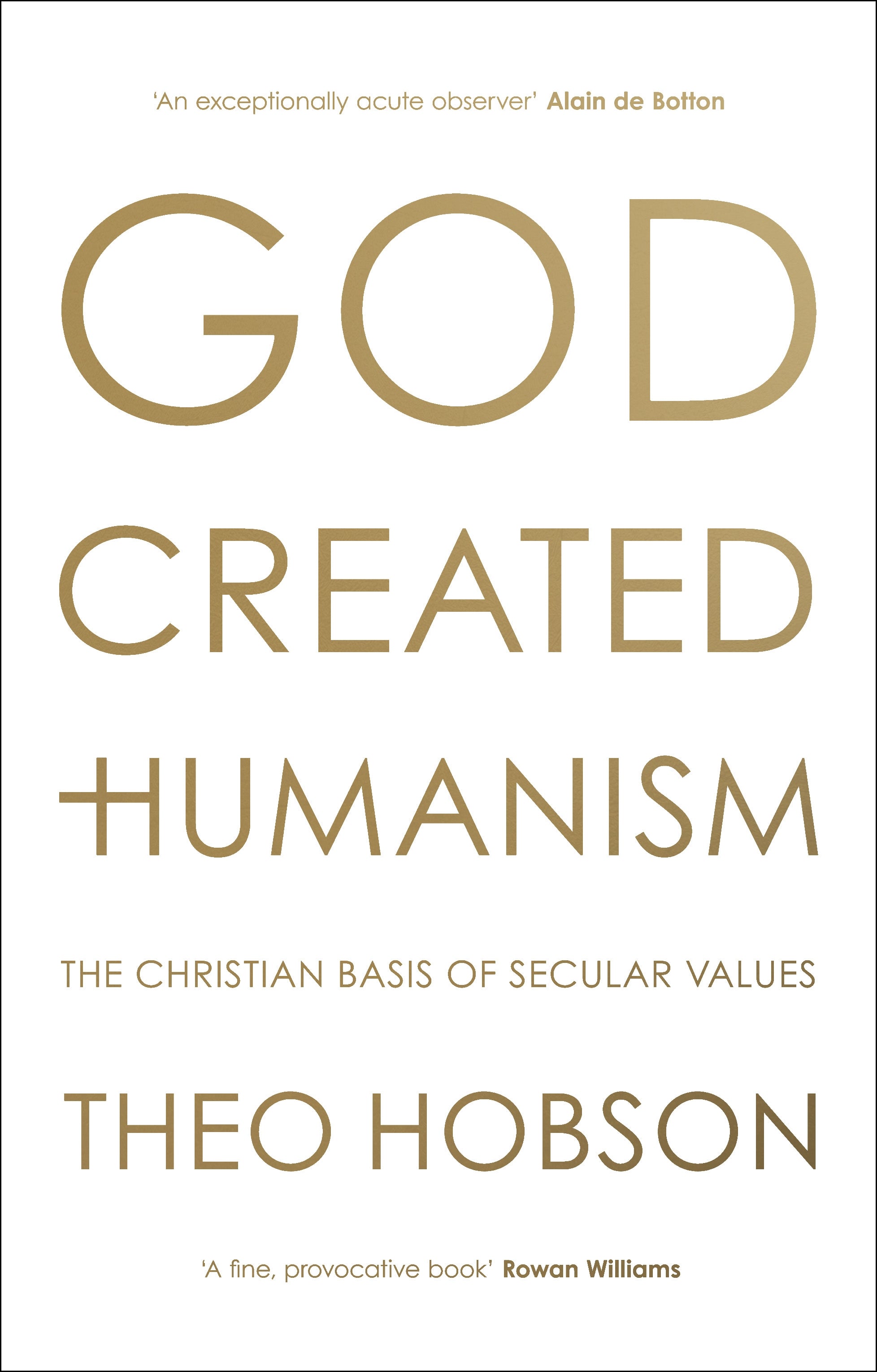 God Created Humanism: The Christian Basis of Secular Values