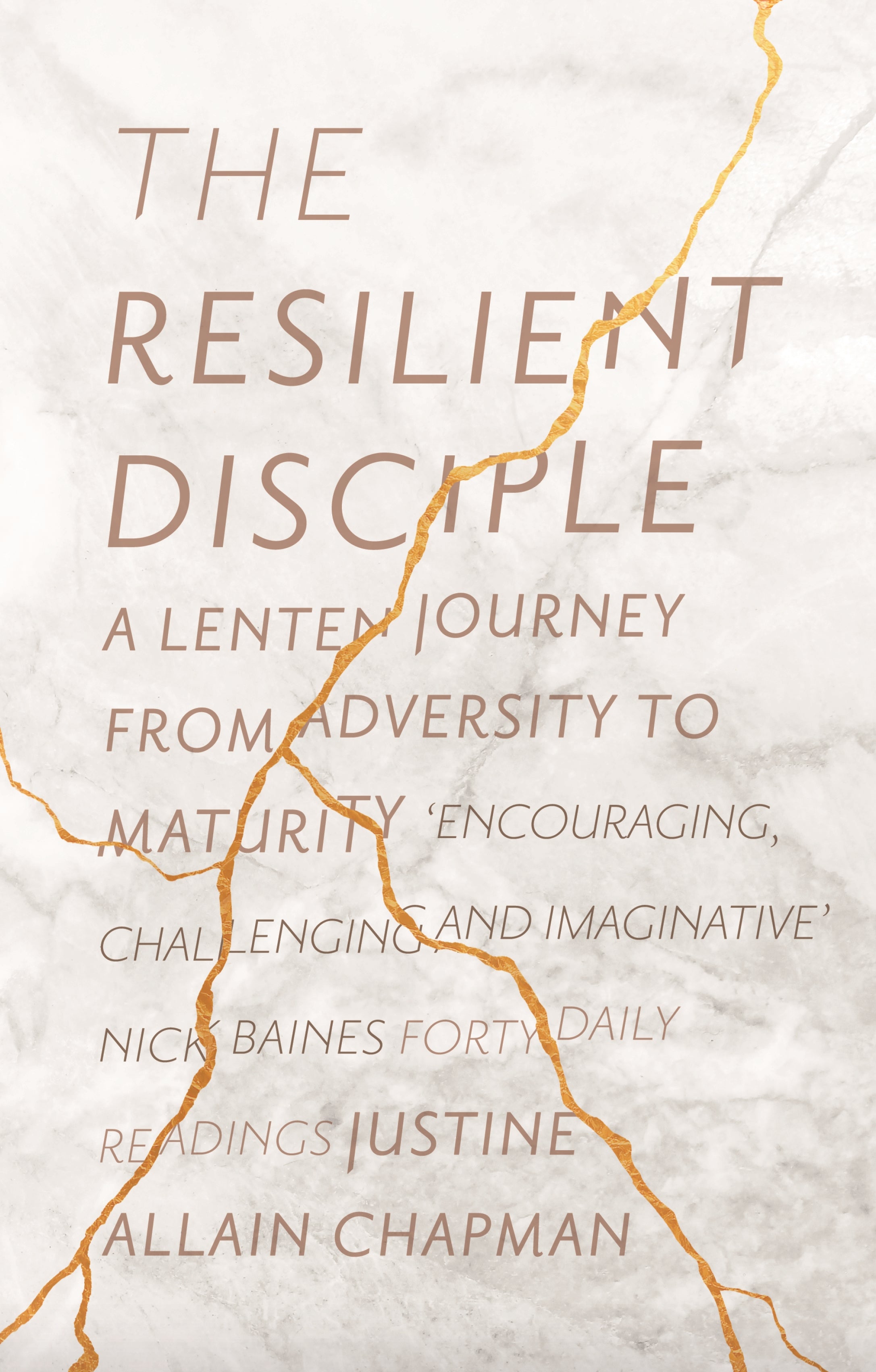 The Resilient Disciple: A Lenten Journey From Adversity to Maturity