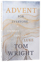 Advent For Everyone: A Journey Through Luke