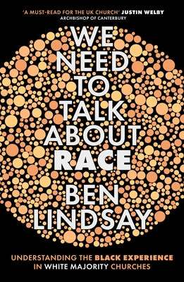 We Need to Talk About Race: Understanding the Black Experience in White Majority Churches