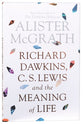 Richard Dawkins, C S Lewis and the Meaning of Life