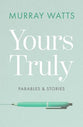 Yours Truly: Parables and Stories