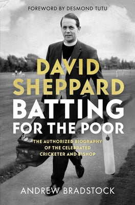 Batting For the Poor: The Authorized Biography of David Sheppard